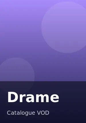 Genre VOD Drame : catalogue de films et series de l'abonnement IPTV